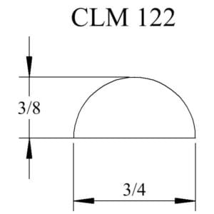 CLM 122, 3/8 inch by 3/4 inch, half round.