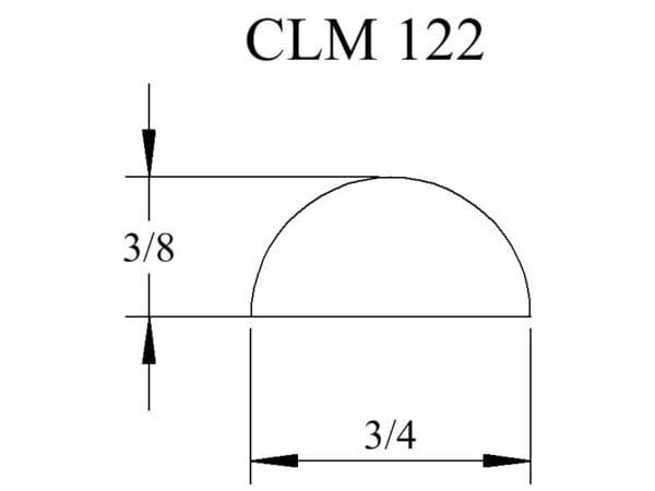 CLM 122, 3/8 inch by 3/4 inch, half round.