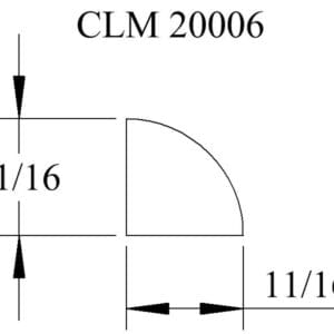 CLM 20006, quarter round profile, 11/16 inch.