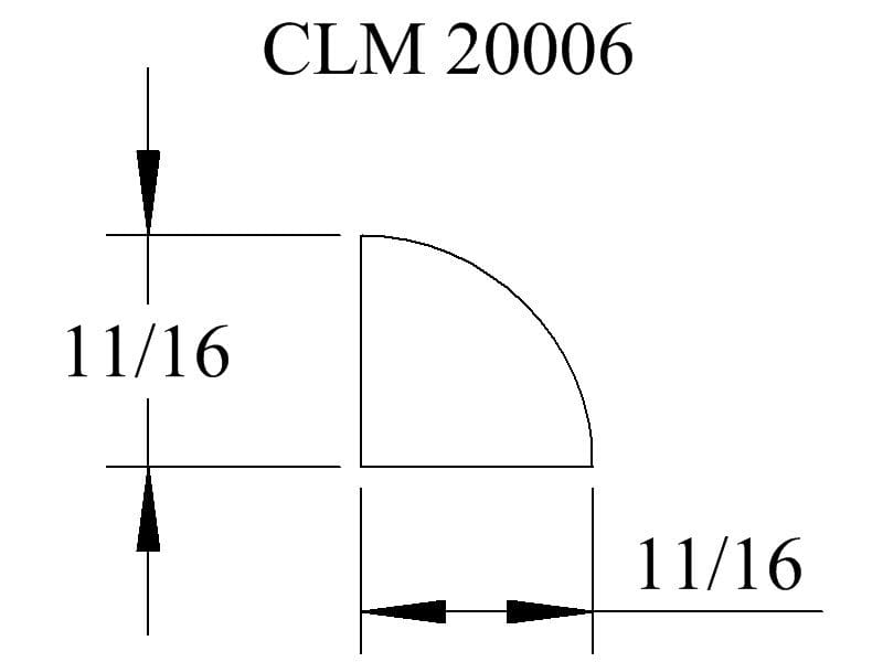 CLM 20006, quarter round profile, 11/16 inch.